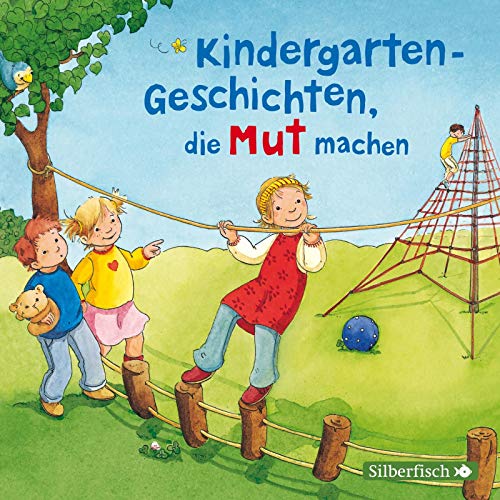 Kindergarten-Geschichten, die Mut machen: 1 CD von Silberfisch